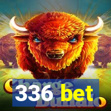 336 bet